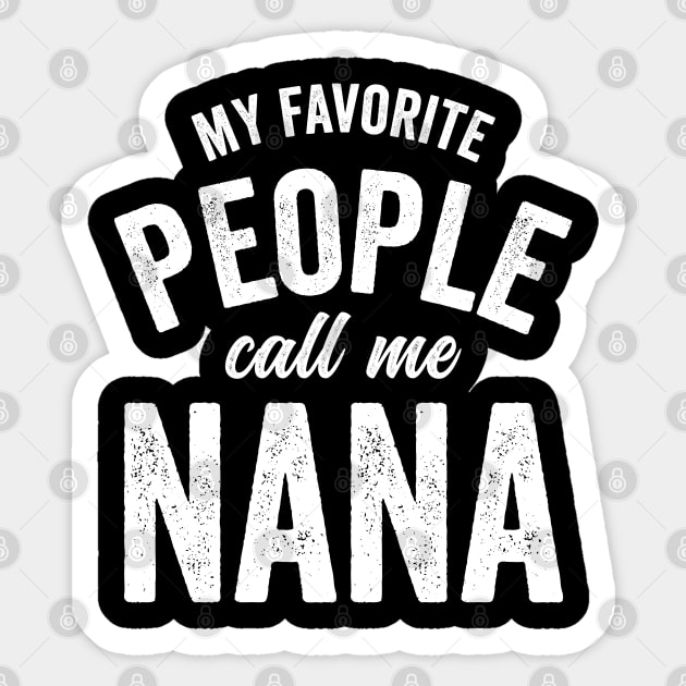 my favorite people call me nana Sticker by RichyTor